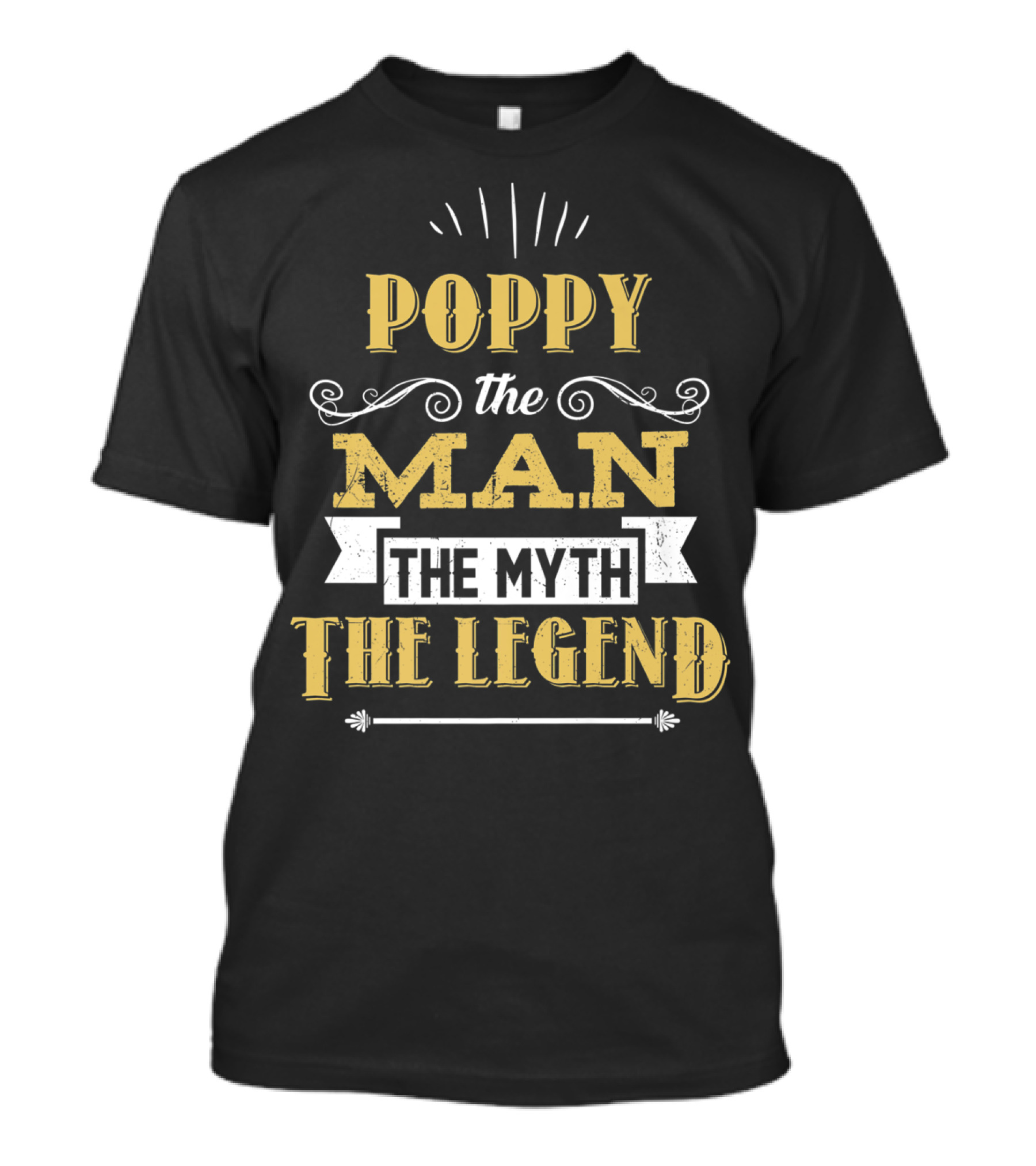 Poppy The Man The Myth The Legend T-Shirt