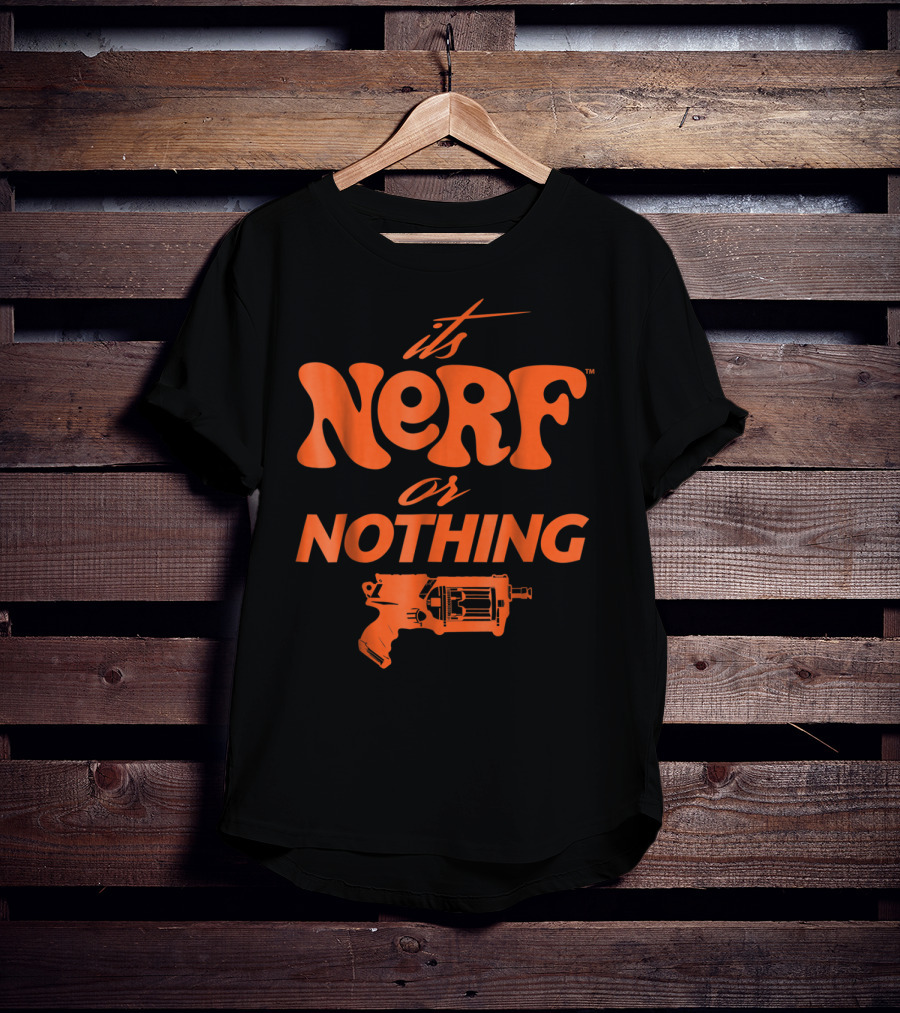 It's Nerf Or Nothing Blaster Hasbro T-Shirt
