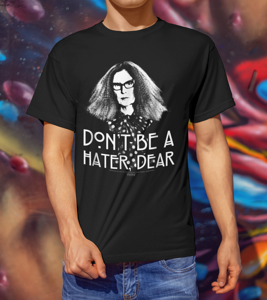 American Horror Story Coven Don't Be A Hater Dear T-Shirt