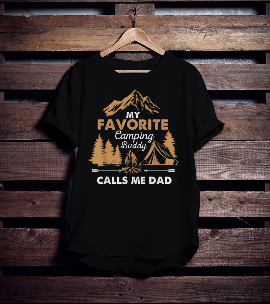 My Favorite Camping Buddy Calls Me Dad T-Shirt