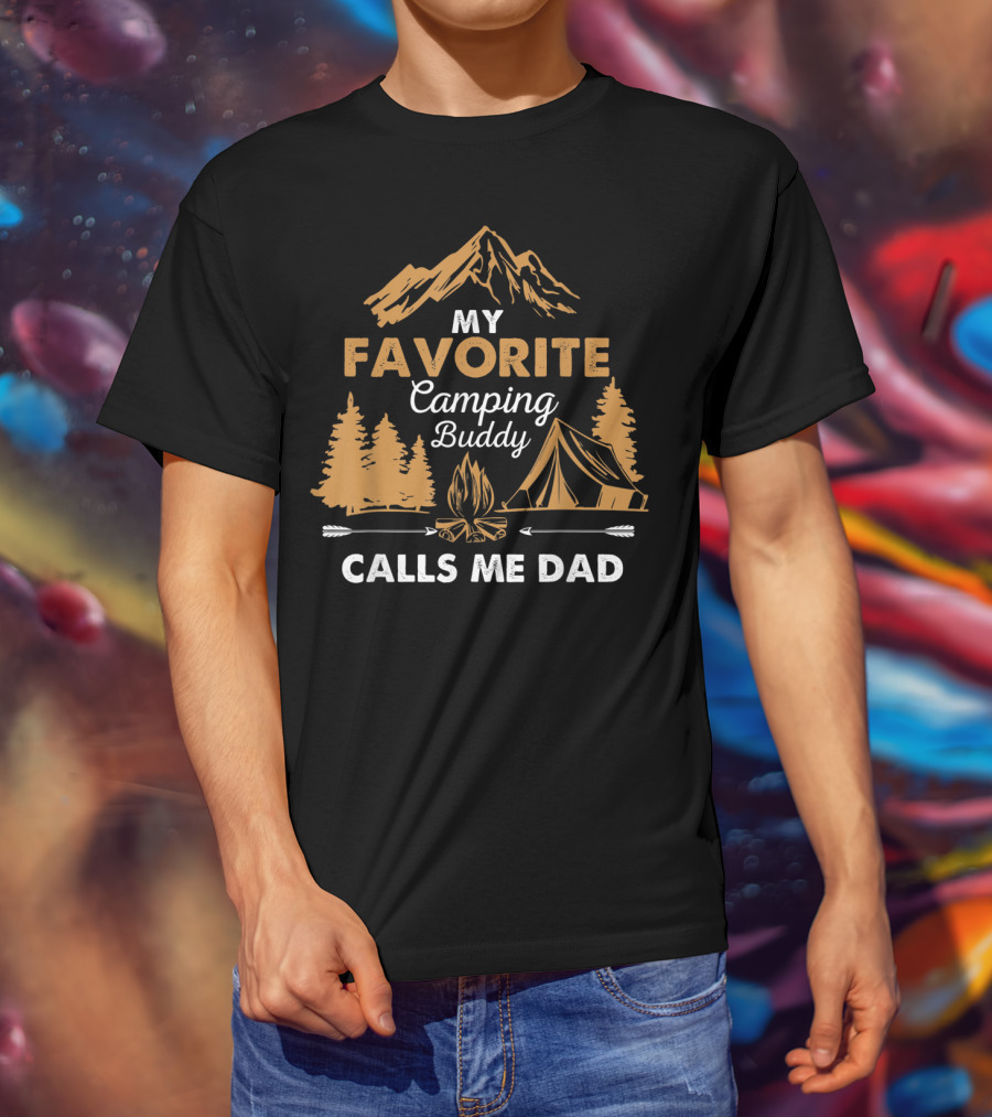 My Favorite Camping Buddy Calls Me Dad T-Shirt