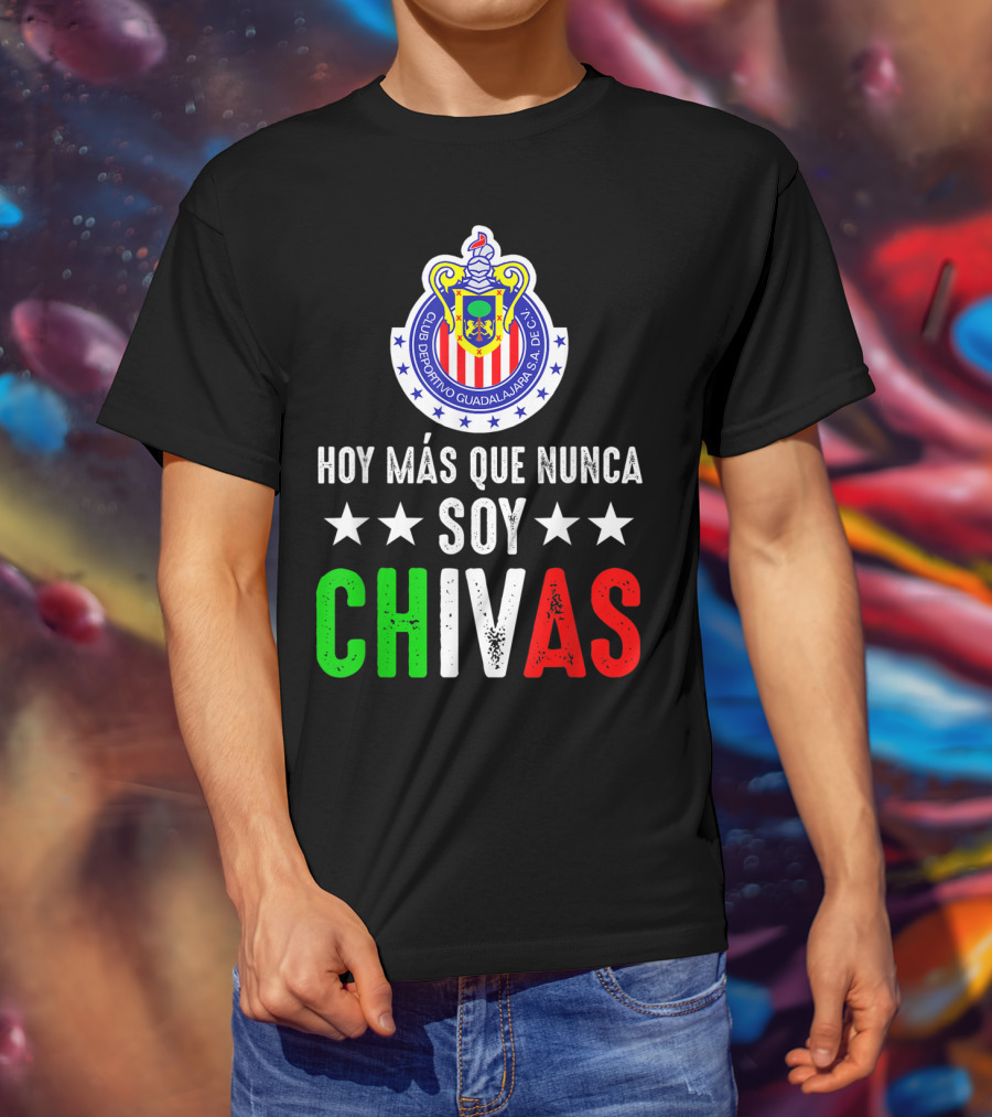Club Deportivo Guadalajara Hoy Más Que Nunca Soy Chivas Mex T-Shirt