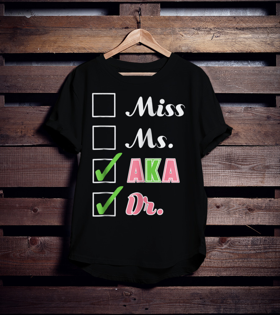 Miss Ms. AKA Dr. Checkboxes T-Shirt