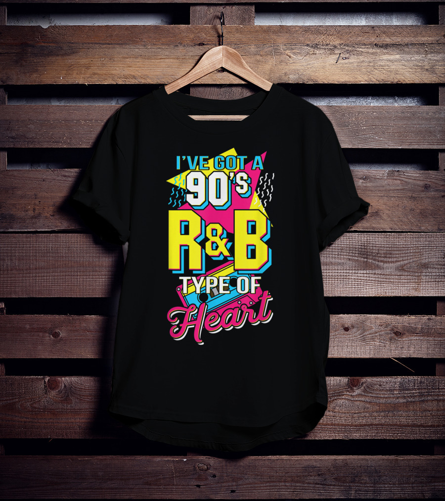 I've Got A 90's R&B Type Of Heart Retro Music Lovers T-Shirt