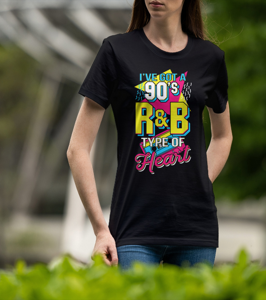 I've Got A 90's R&B Type Of Heart Retro Music Lovers T-Shirt