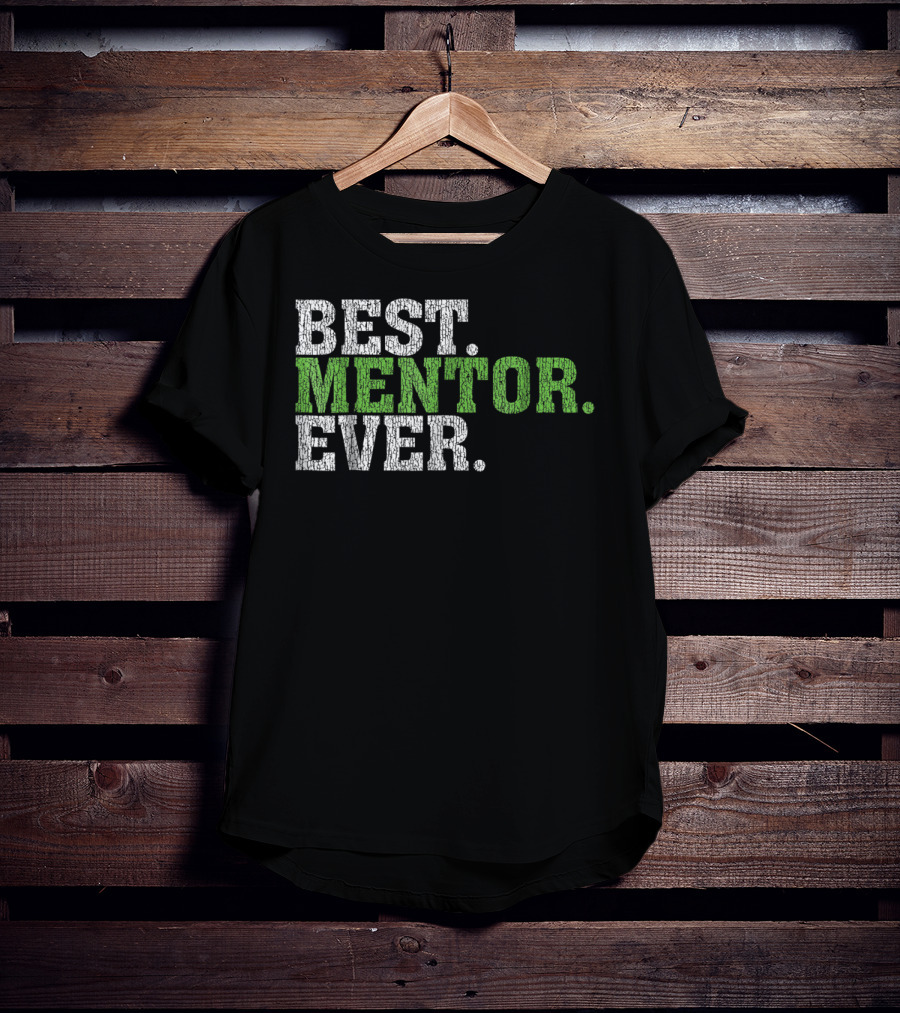 Best Mentor Ever Awesome Best Mentor Ever T-Shirt