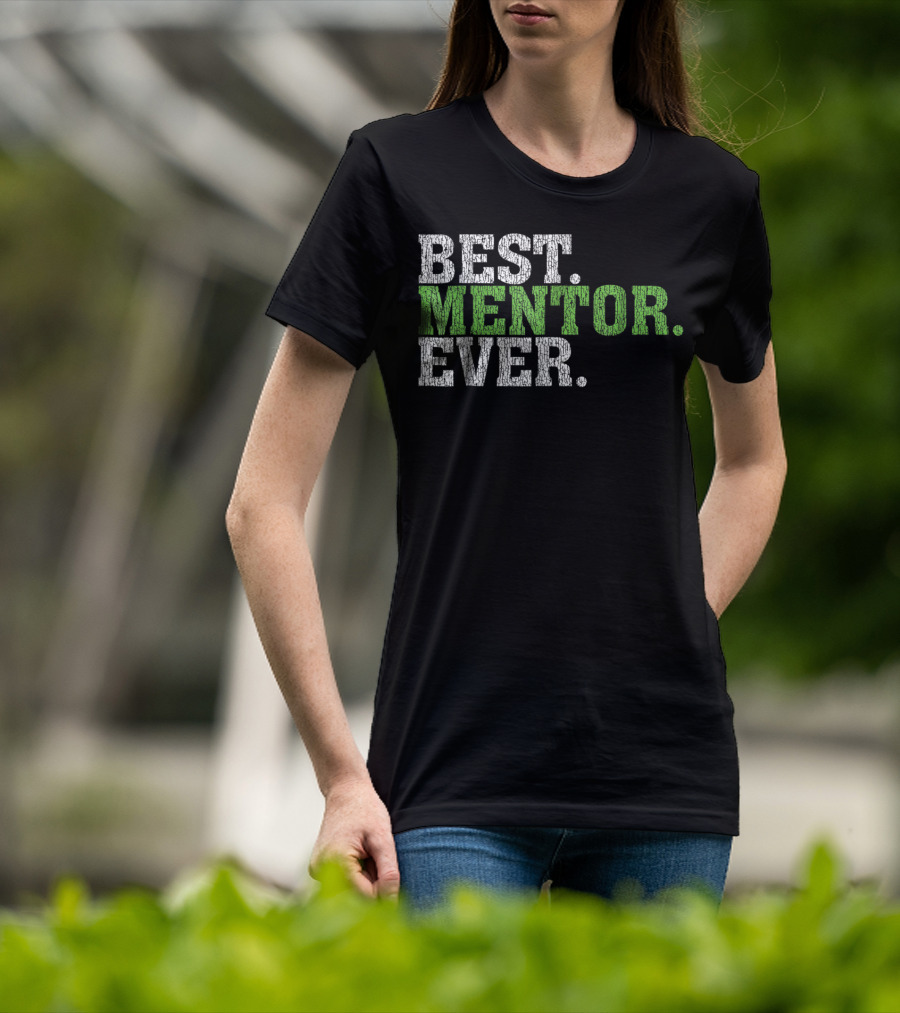 Best Mentor Ever Awesome Best Mentor Ever T-Shirt