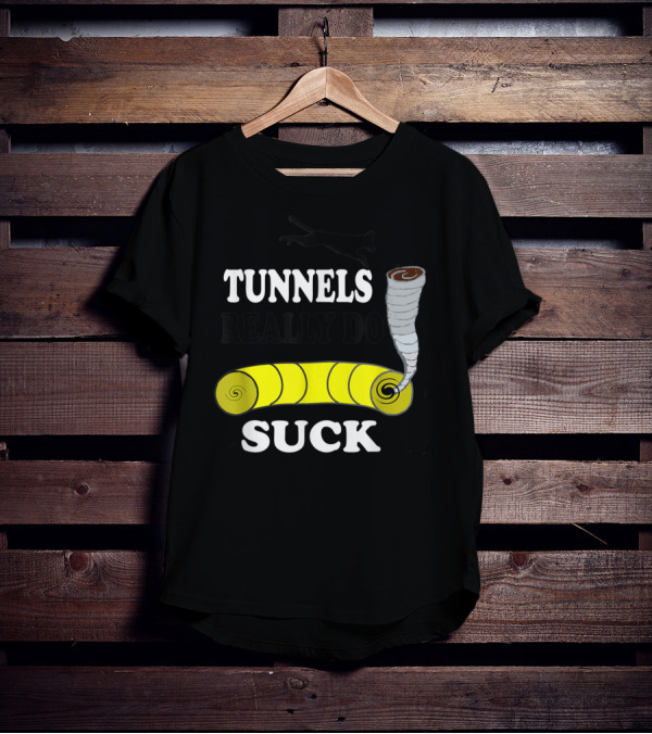 Tunnels Really Do Suck Dog Agility Tunnel Sucker T-Shirt