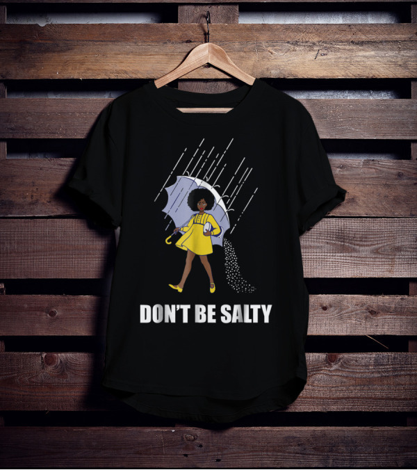 Don't Be Salty Retro Rainy Day Girl With Umbrella T-Shirt