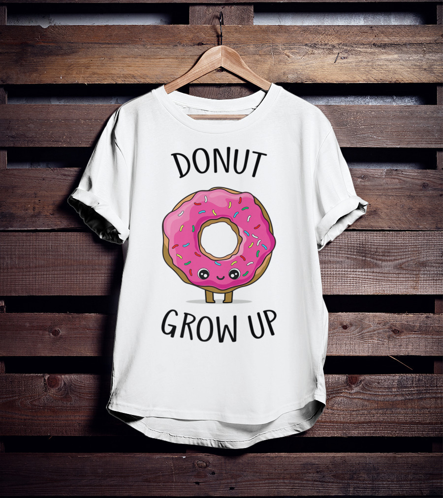 Donut Grow Up Funny And Cute Donut Lover T-Shirt