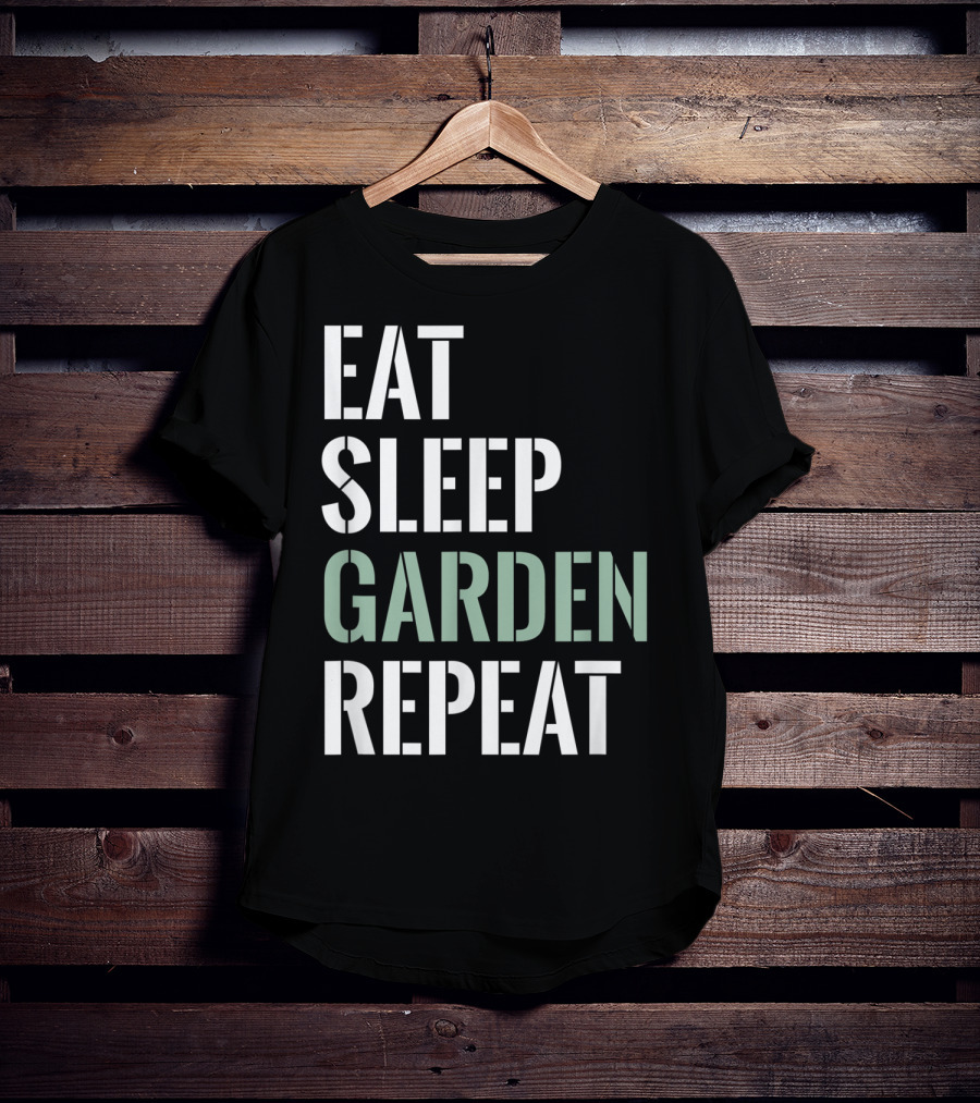 Eat Sleep Garden Repeat Funny Gardening Yard Gar T-Shirt