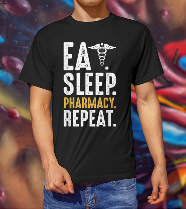 Eat Sleep Pharmacy Repeat Funny Graduate School Caduceus T-Shirt