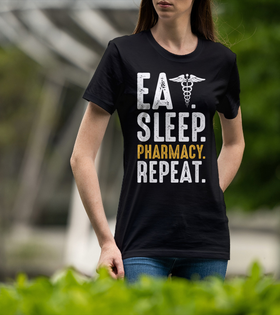 Eat Sleep Pharmacy Repeat Funny Graduate School Caduceus T-Shirt