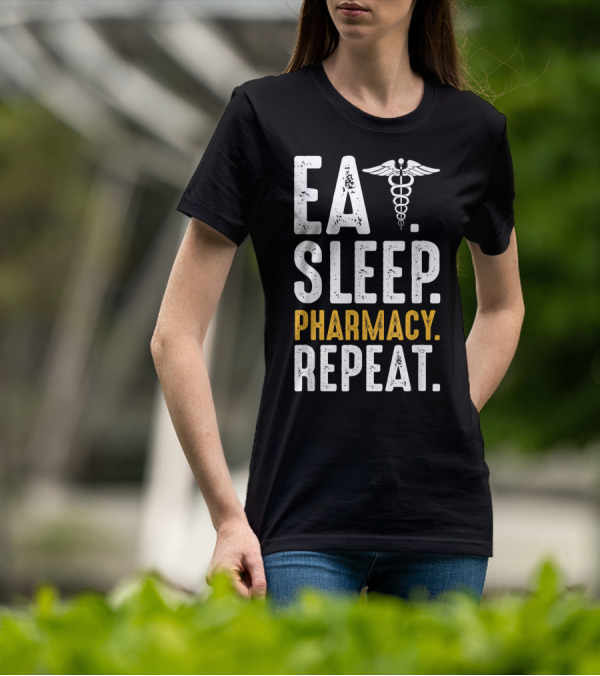 Eat Sleep Pharmacy Repeat Funny Graduate School Caduceus T-Shirt