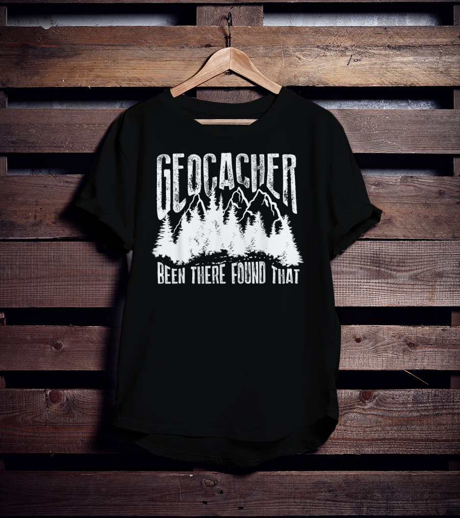 Geocacher Been There Found That With Mountain And Forest T-Shirt
