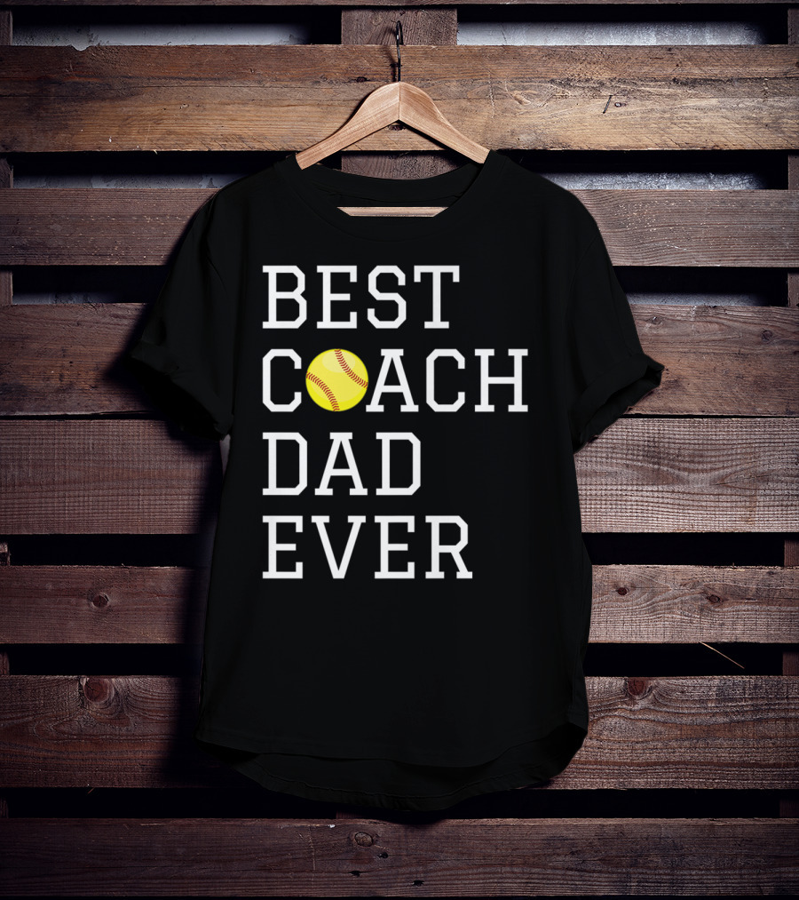 Best Coach Dad Ever Softball Fathers Coaching T-Shirt