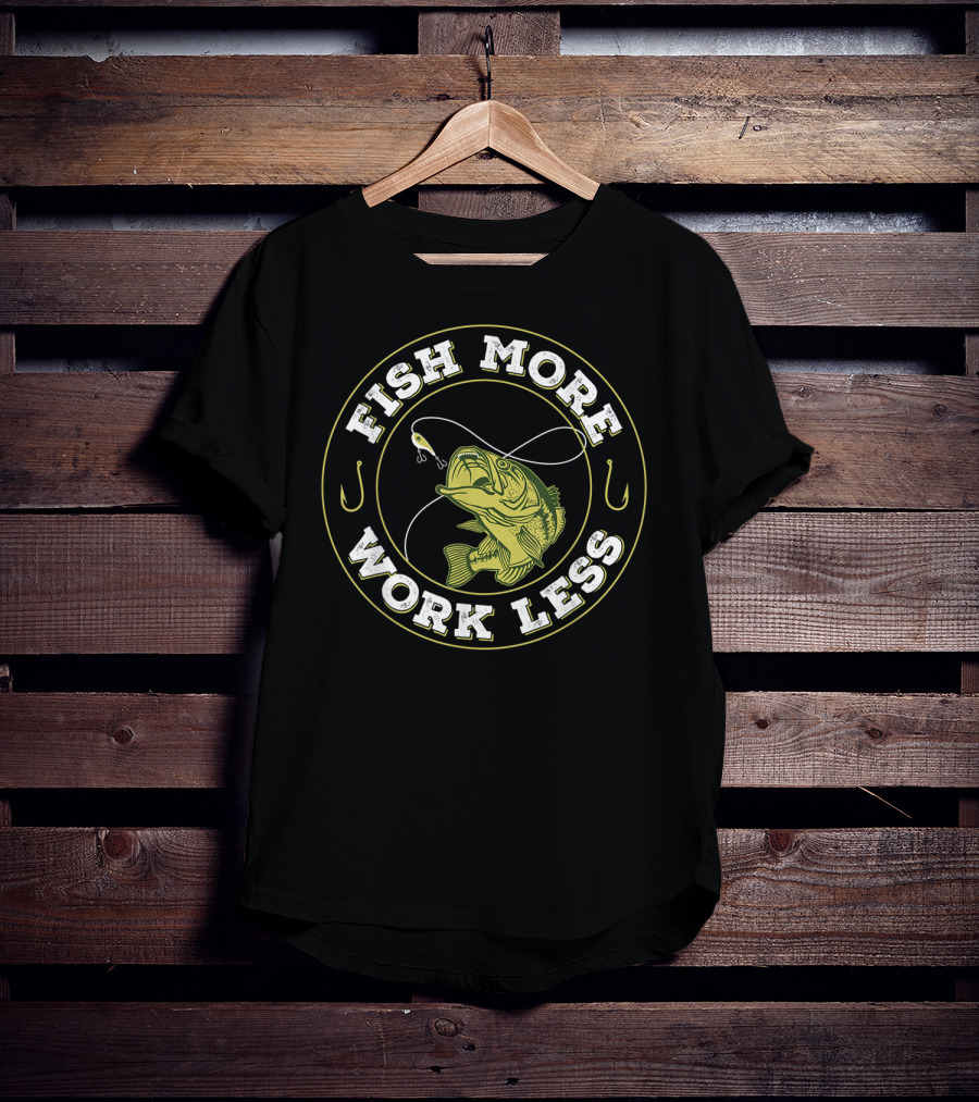 Fish More Work Less Angler's Humor Fishing T-Shirt