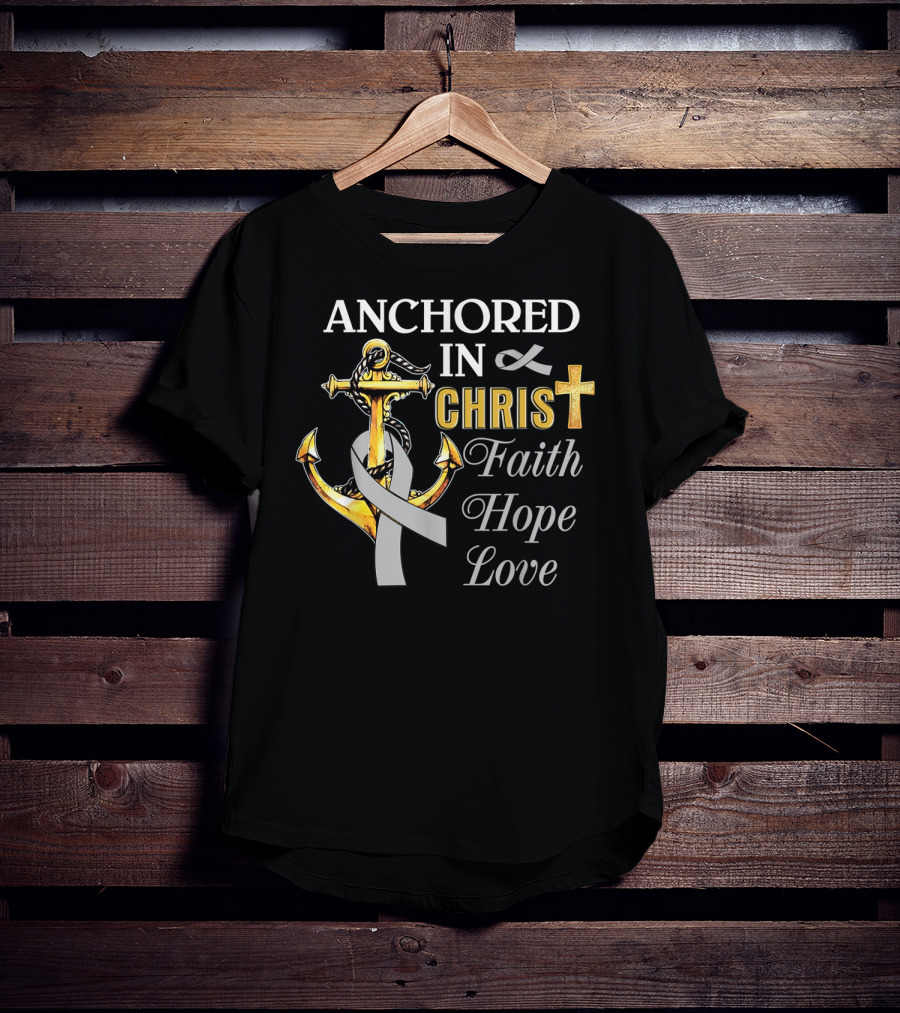 Anchored In Christ With Ribbon Cross Faith Hope Love T-Shirt