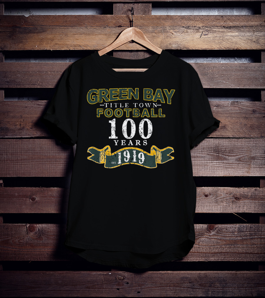 Green Bay Title Town Football 100 Years Est. 1919 T-Shirt