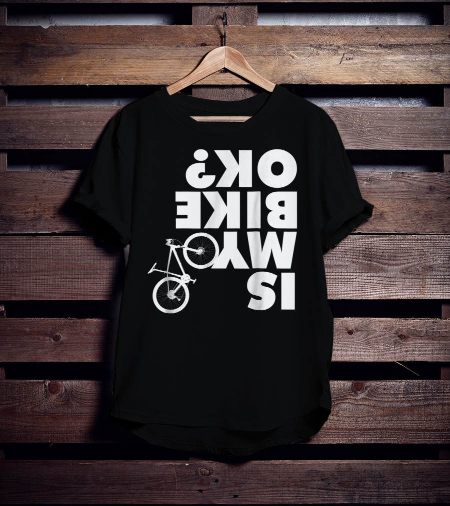 Funny Upside Down Is My Bike Ok Mountain Bike T-Shirt