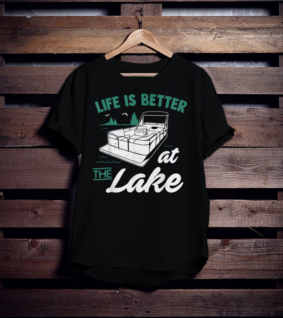 Life Is Better At The Lake Pontoon Boat With Trees And Birds T-Shirt