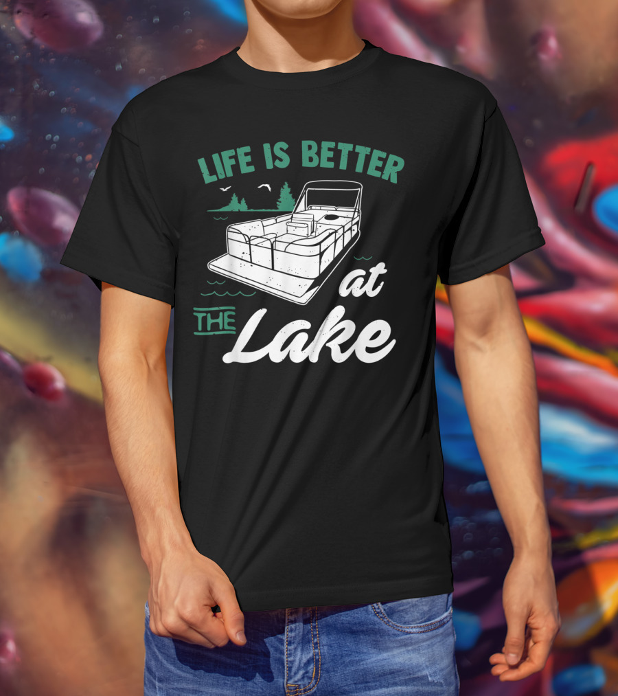 Life Is Better At The Lake Pontoon Boat With Trees And Birds T-Shirt