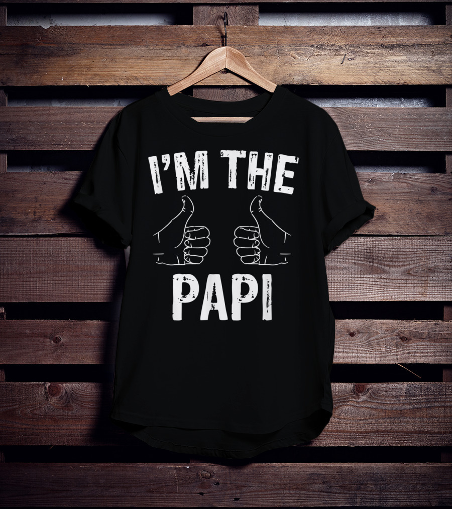 I'm The Papi Funny Father's Thumbs Up T-Shirt