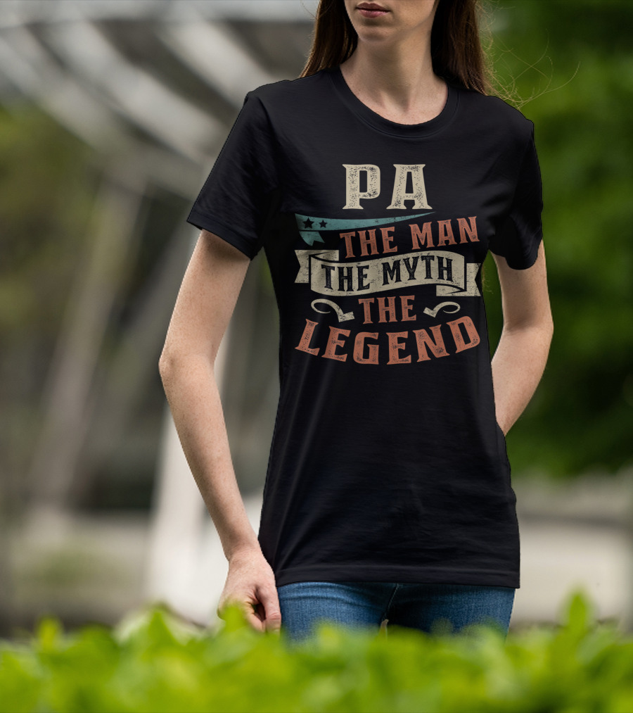 PA The Man The Myth The Legend Father's Day T-Shirt