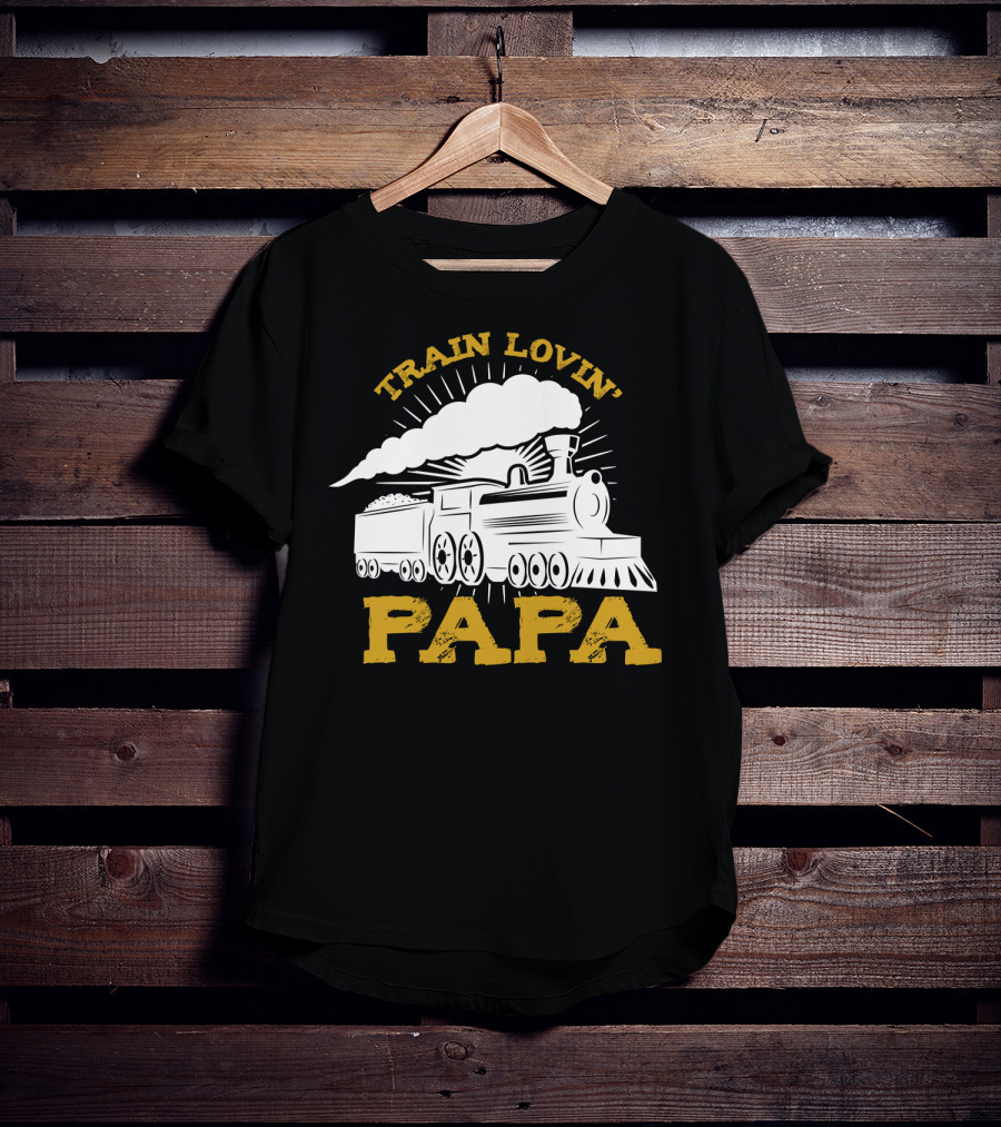 Train Lovin' Papa Steam Locomotive T-Shirt