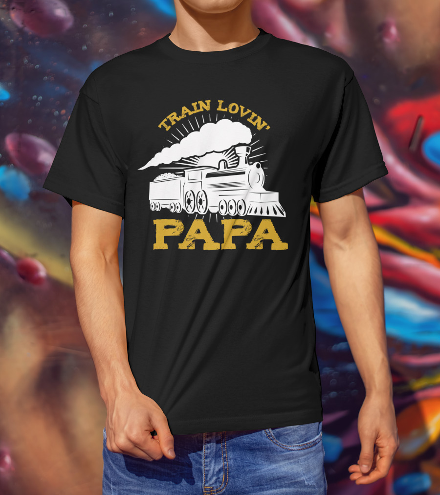Train Lovin' Papa Steam Locomotive T-Shirt