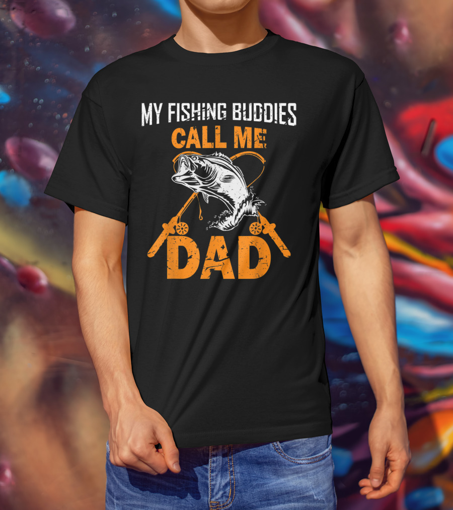 My Fishing Buddies Call Me Dad Fish Rods T-Shirt