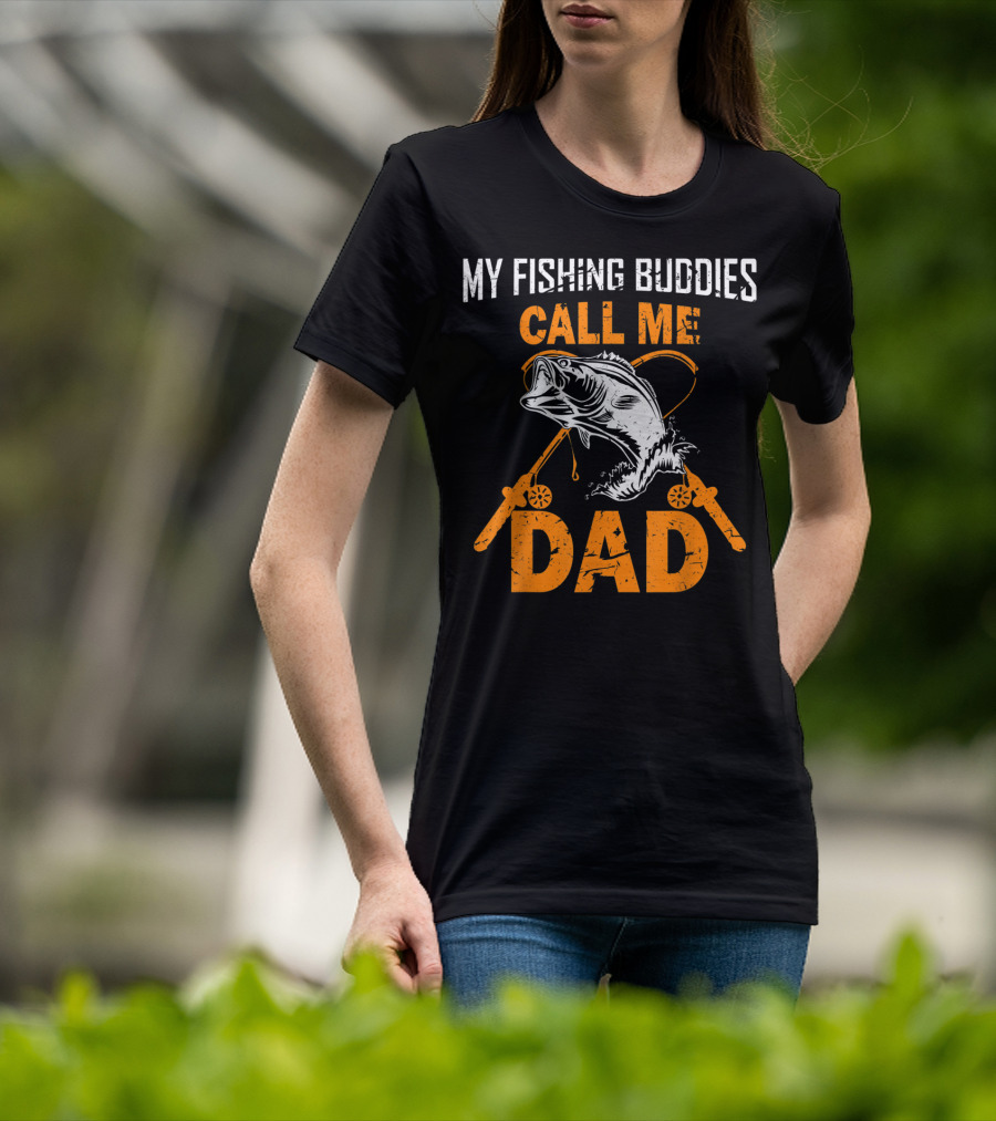 My Fishing Buddies Call Me Dad Fish Rods T-Shirt