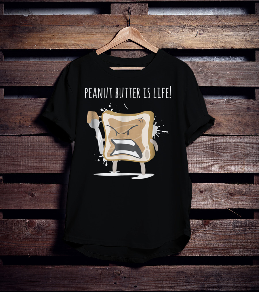 Peanut Butter Is Life Funny Angry Toast Character T-Shirt