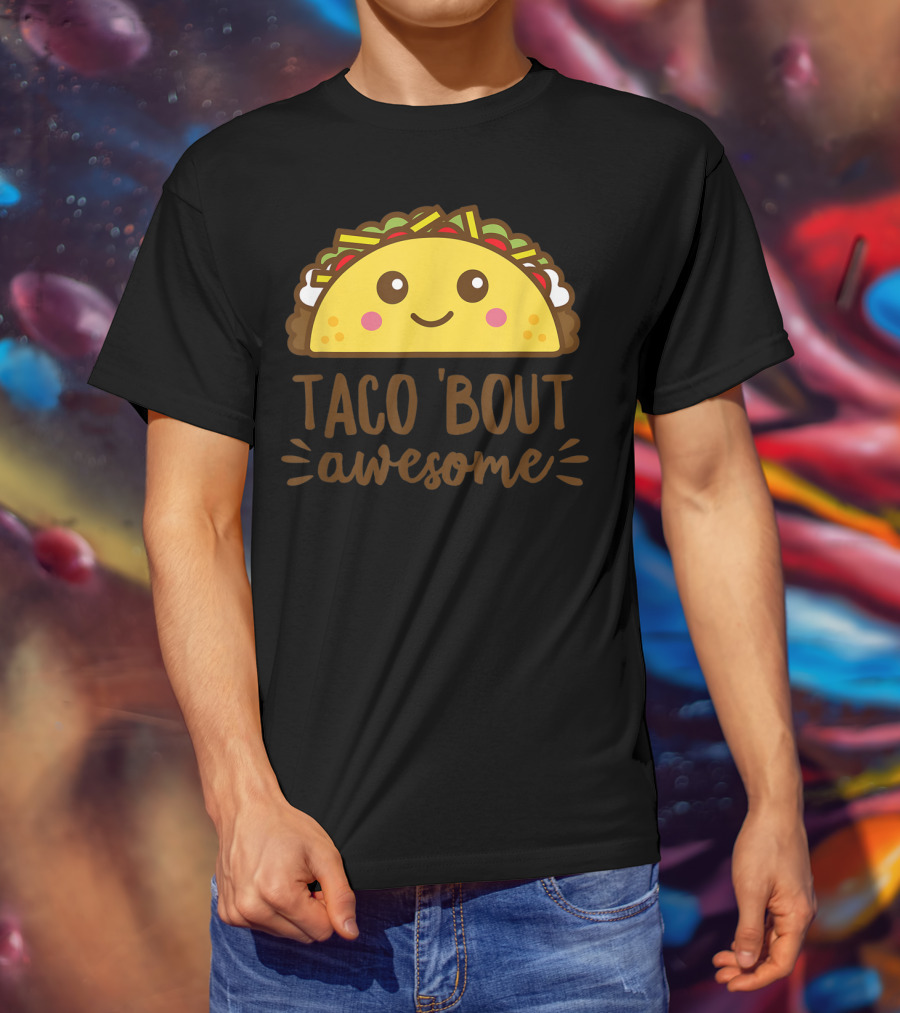 Taco Bout Awesome Funny Cute Kawaii Food T-Shirt