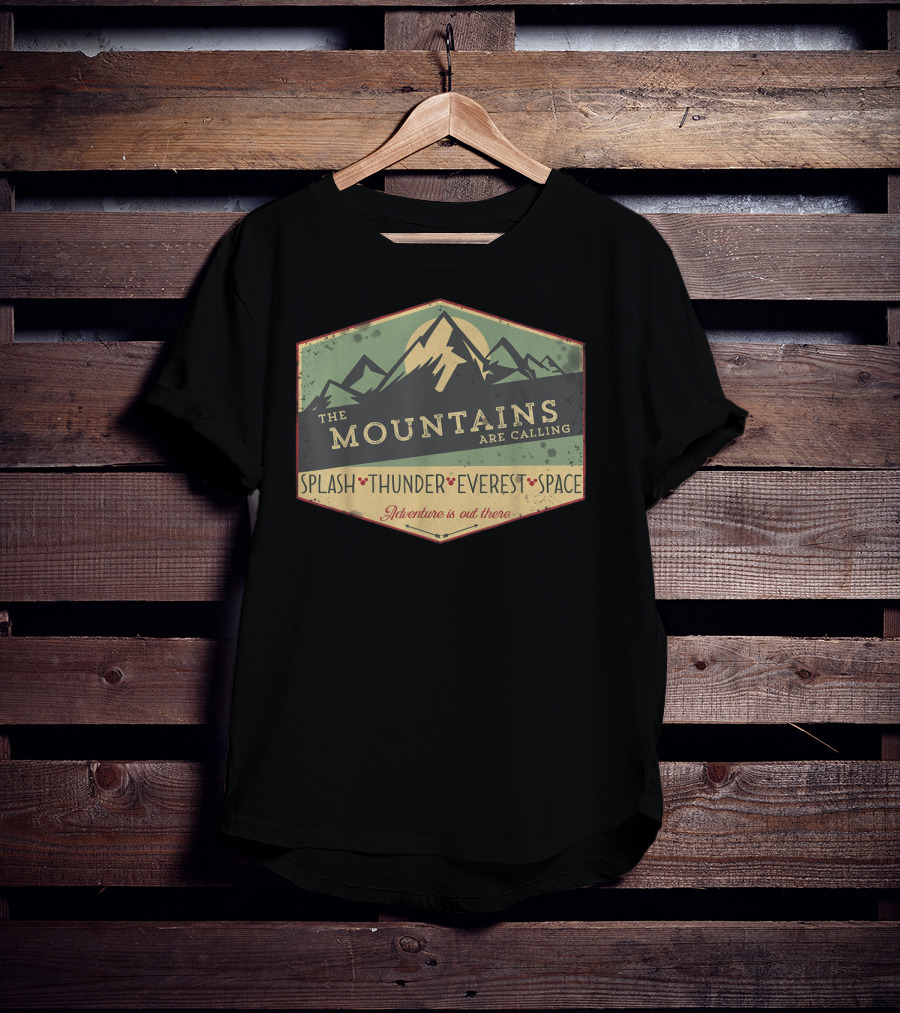 The Mountains Are Calling Splash Thunder Everest Space Adventure Is Out There T-Shirt