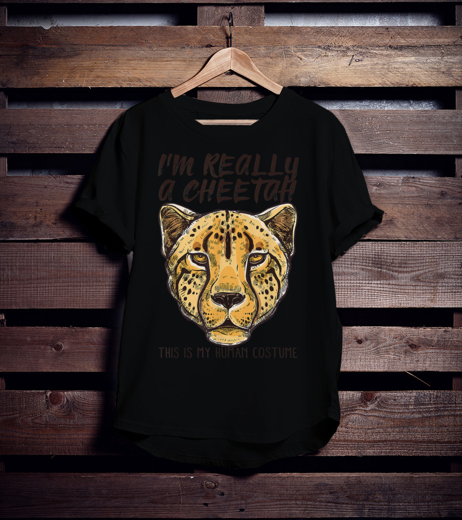 I'm Really A Cheetah This Is My Human Costume T-Shirt