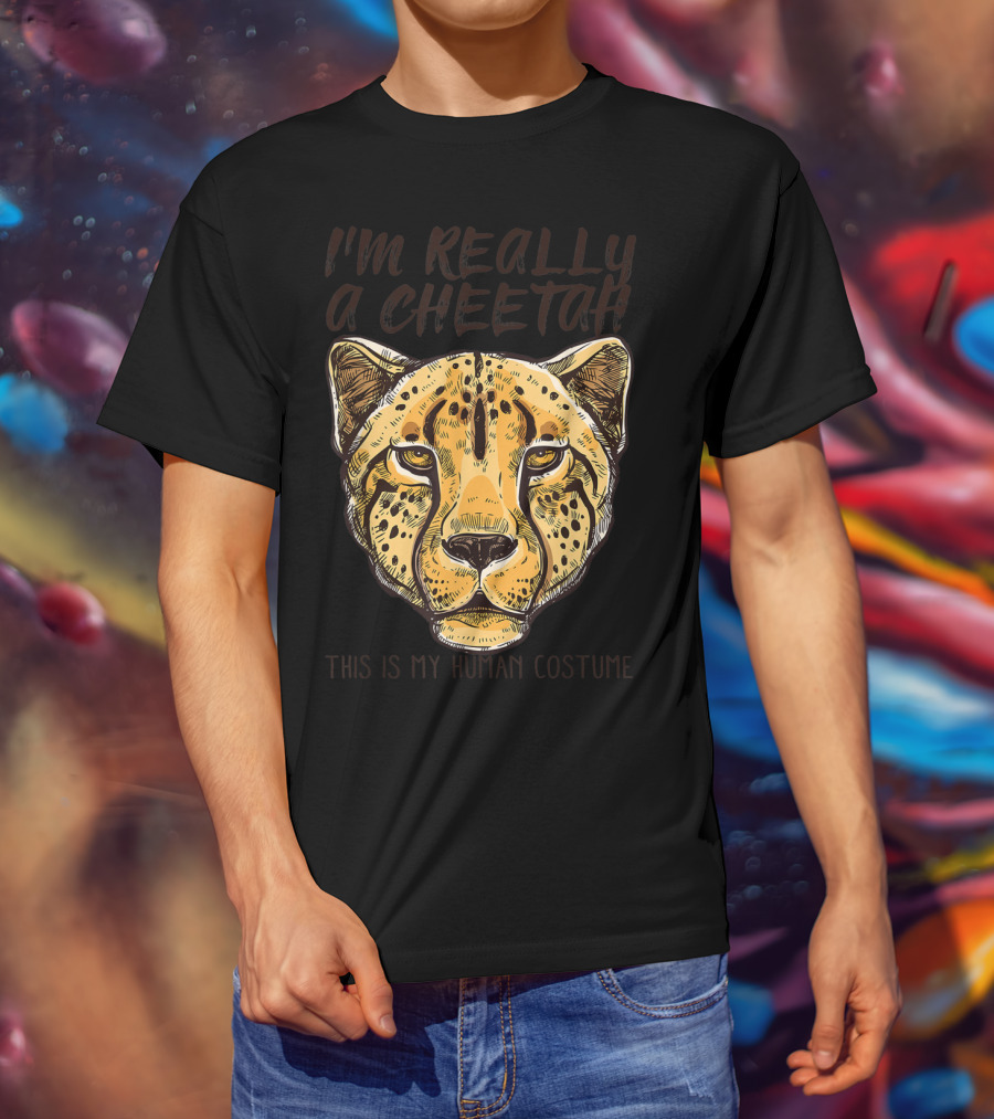 I'm Really A Cheetah This Is My Human Costume T-Shirt