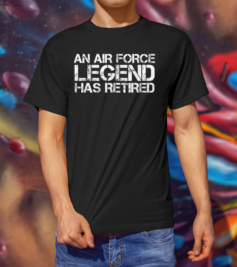 An Air Force Legend Has Retired Honor Military Veteran T-Shirt