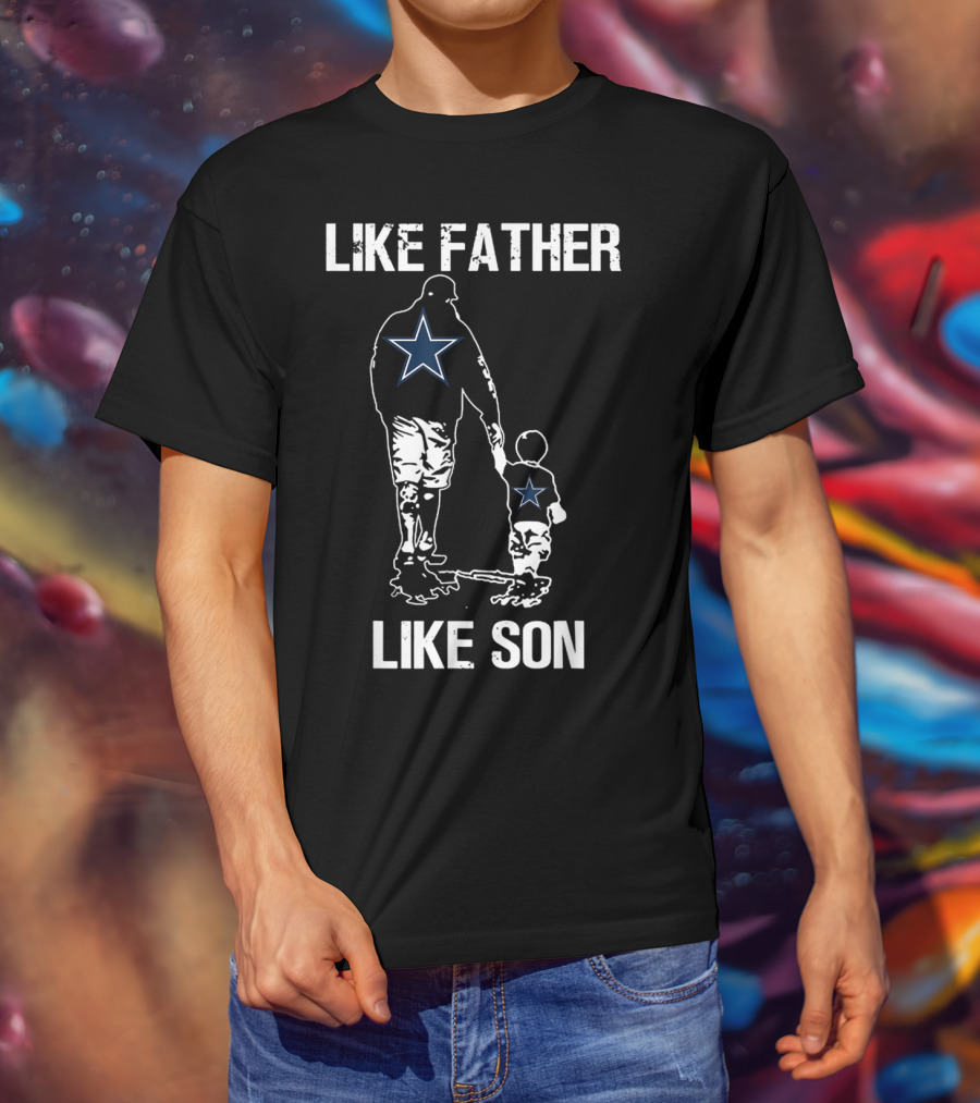 Like Father Like Son Dallas Star Best Dad App T-Shirt