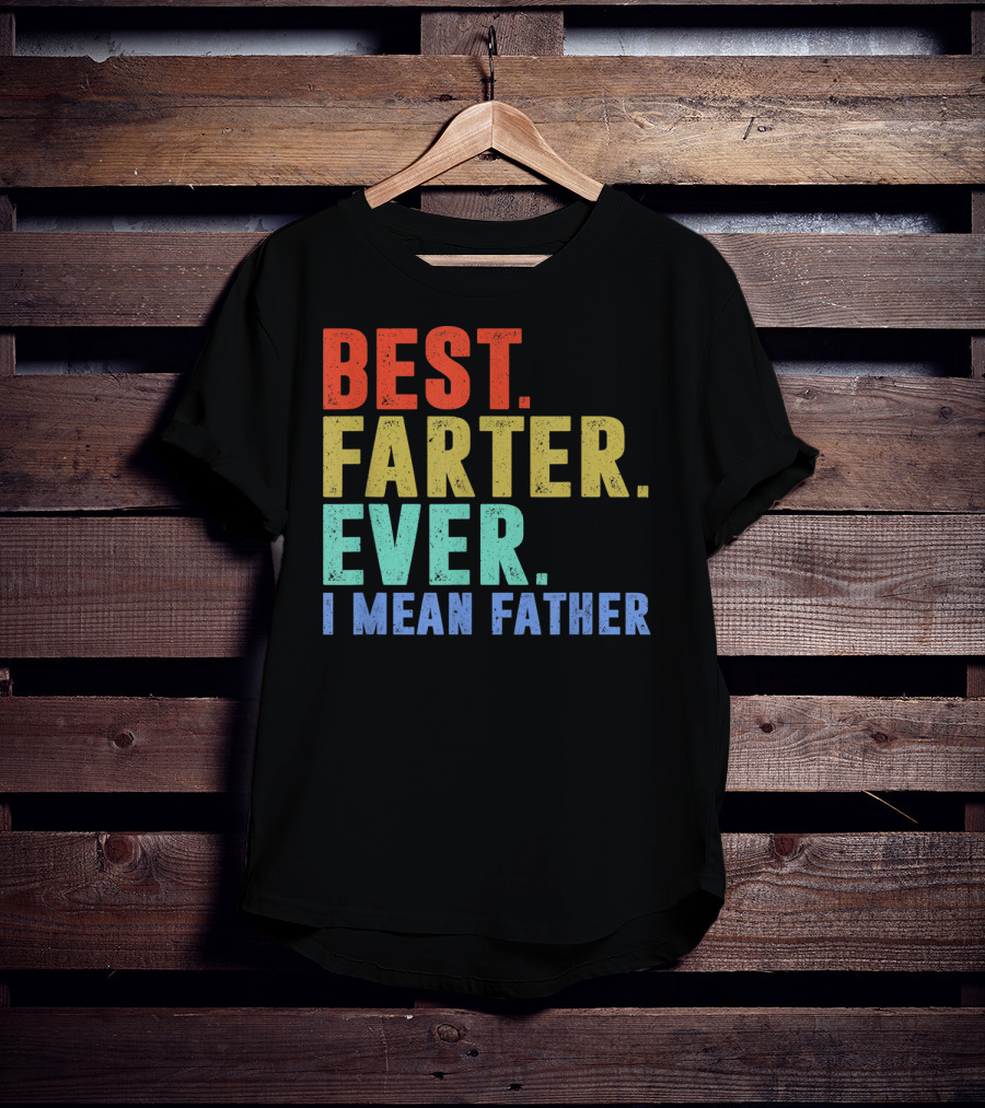 Best Farter I Mean Father Ever Mens T-Shirt