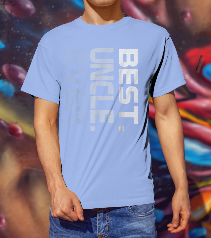 BEST UNCLE EVER T-Shirt