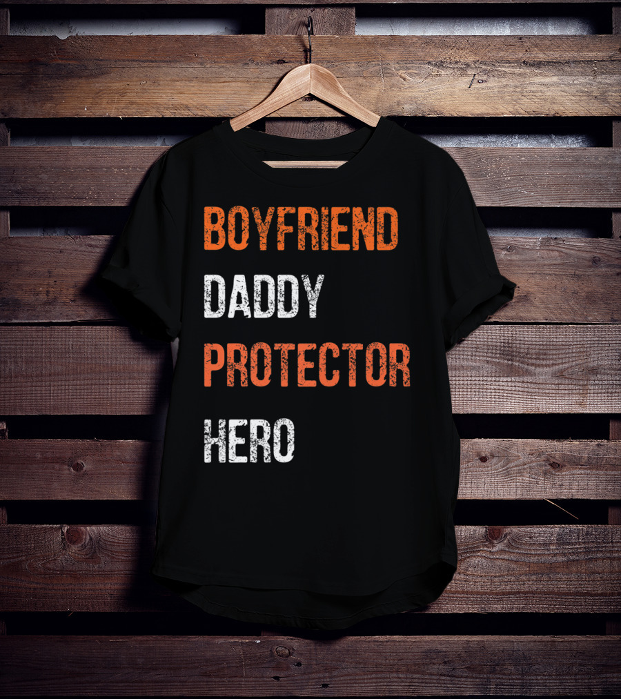 Boyfriend Daddy Protector Hero T-Shirt