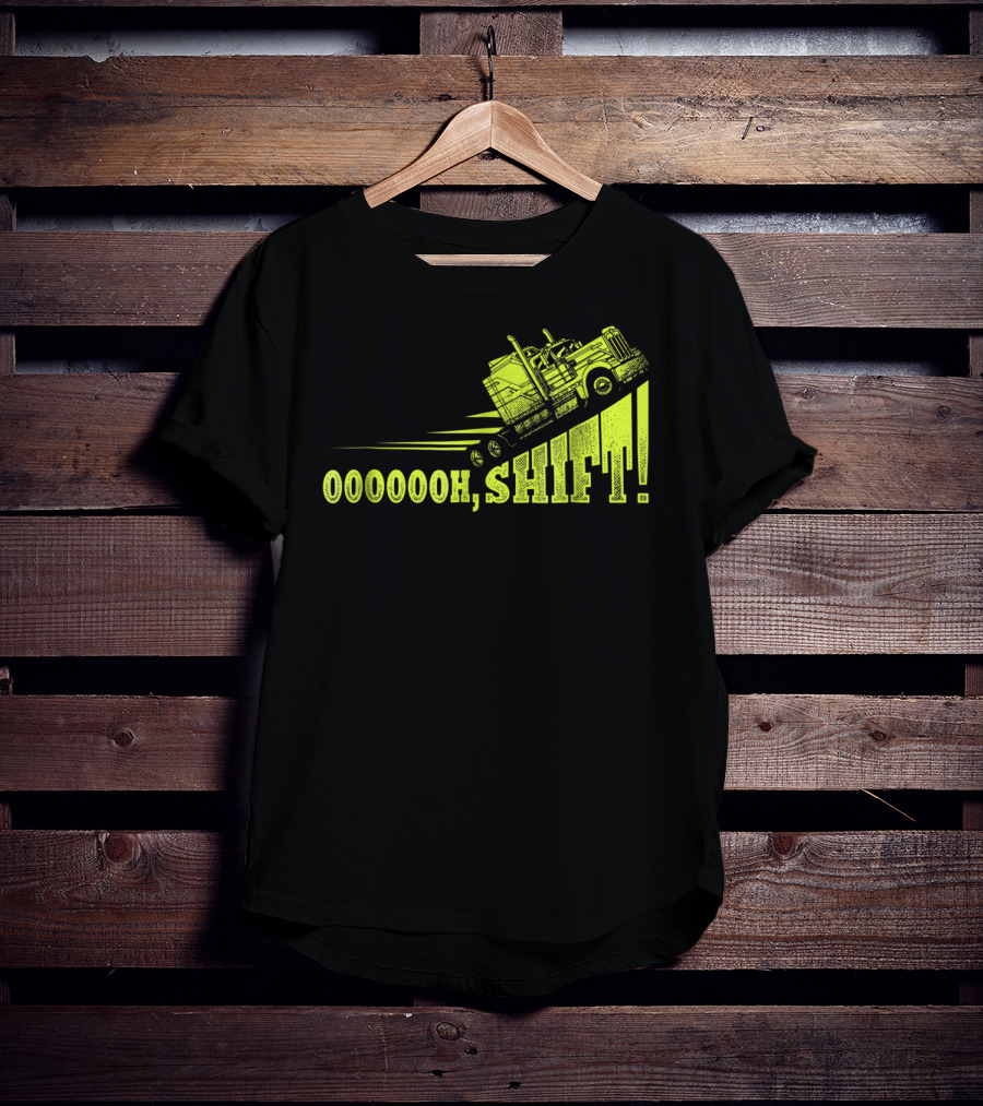 Oooooh, Shift Mens Funny Truck Driver Trucker T-Shirt