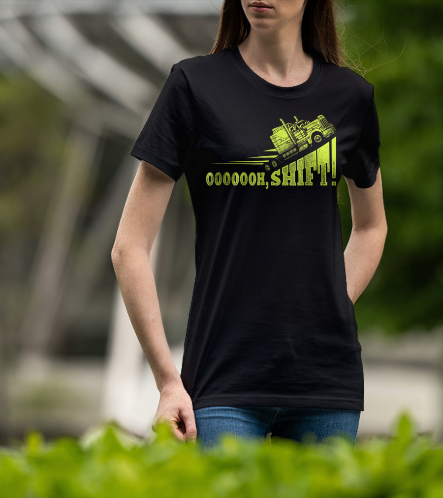 Oooooh, Shift Mens Funny Truck Driver Trucker T-Shirt