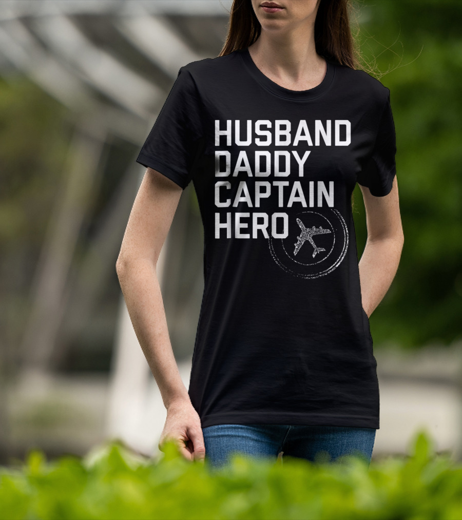 Husband Daddy Captain Hero Fathers Airplane T-Shirt