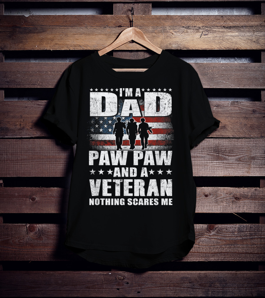 I'm A Dad Paw Paw And A Veteran Nothing Scares Me T-Shirt