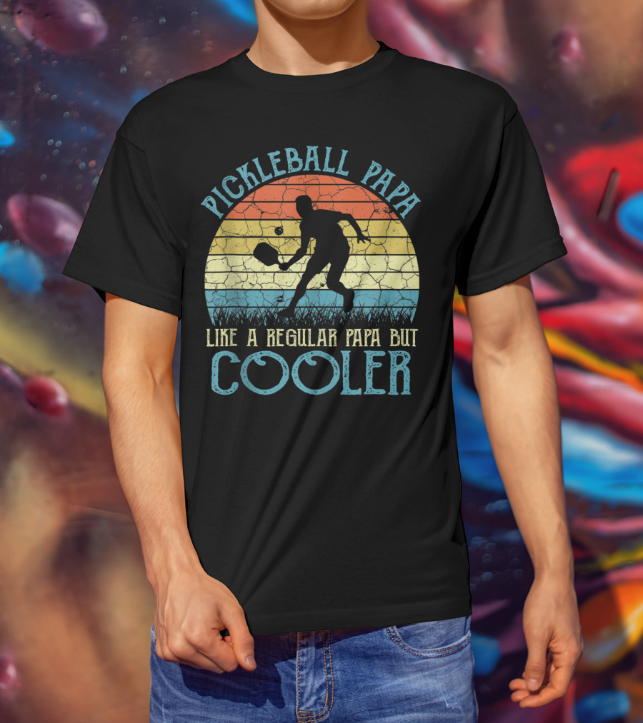 Pickleball Papa Like A Regular Papa But Cooler T-Shirt