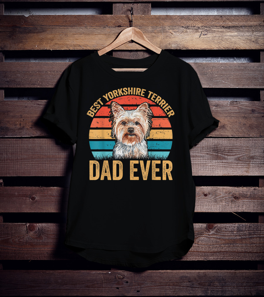 Best Yorkshire Terrier Dad Ever T-Shirt