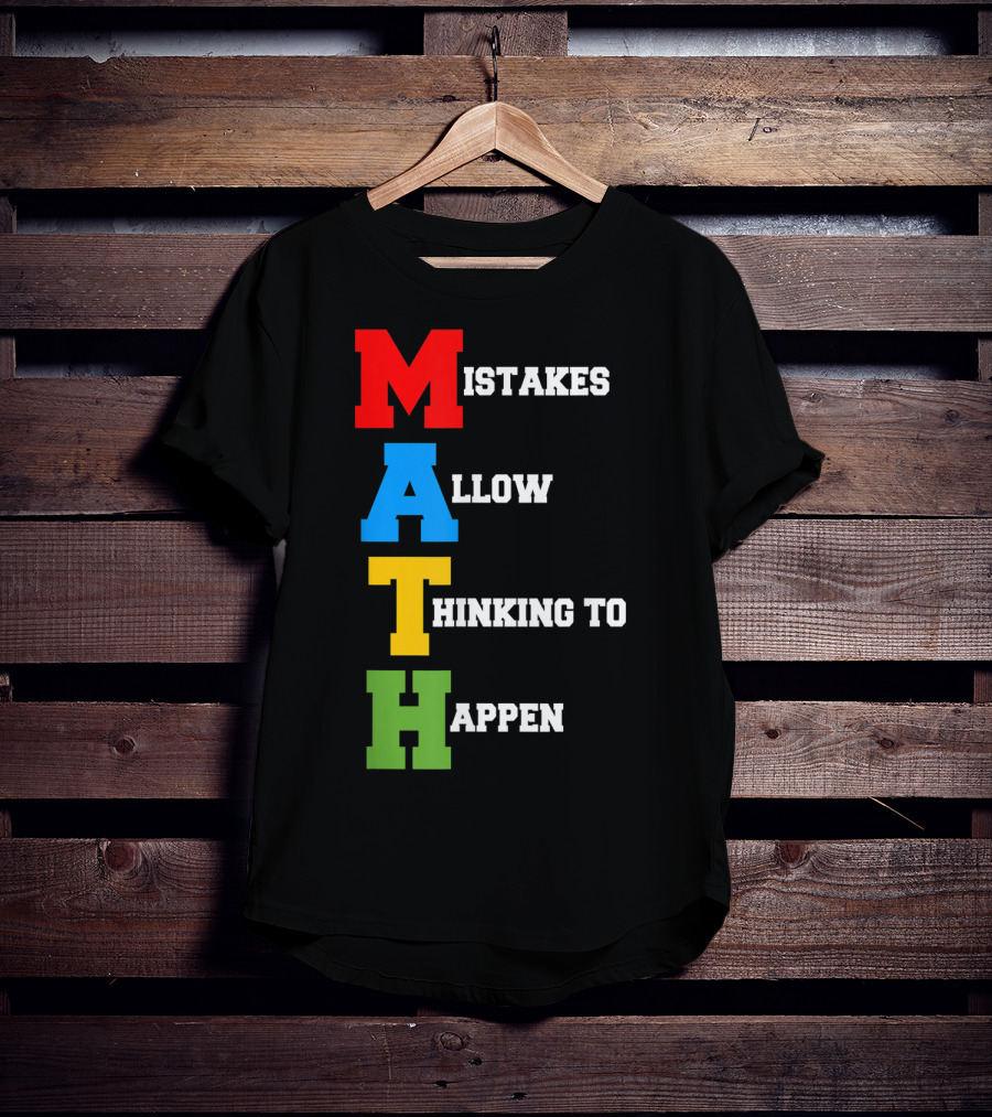 Mistakes Allow Thinking To Happen MATH Bold Colorful Letters T-Shirt