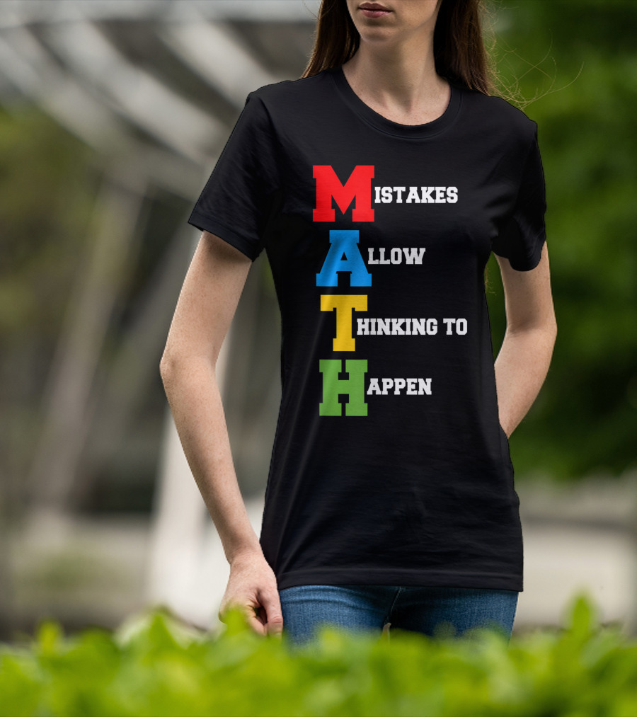 Mistakes Allow Thinking To Happen MATH Bold Colorful Letters T-Shirt